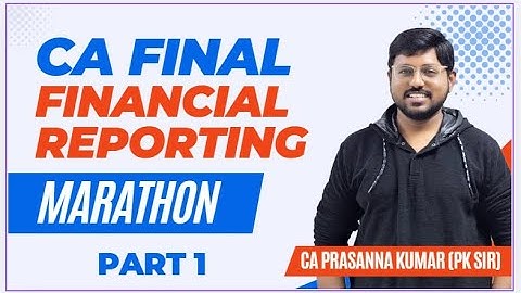 CA FINAL FR(FINANCIAL REPORTING ) REVISION MARATHON - PART 1 - 11 HRS