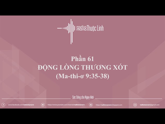 DƯỠNG LINH - Radio Mana Thuộc Linh - Phần 61: Động lòng thương xót