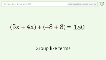 Solve 5x-8+4x+8=180: Linear Equation Video Solution | Tiger Algebra