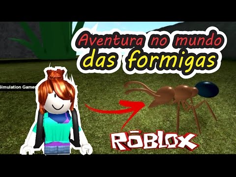 ROBLOX - UMA AVENTURA NO MUNDO DAS FORMIGAS!!!