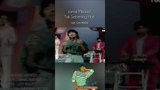 Jamal Mirdad  Tak Sebening Hati lanosta dangdutnostalgia short