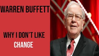 Why Warren Buffett doesn't like change