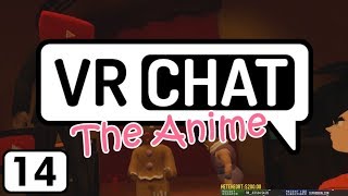 VRChat The Anime Ep.14