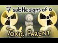 7 Subtle Signs of Toxic Parents
