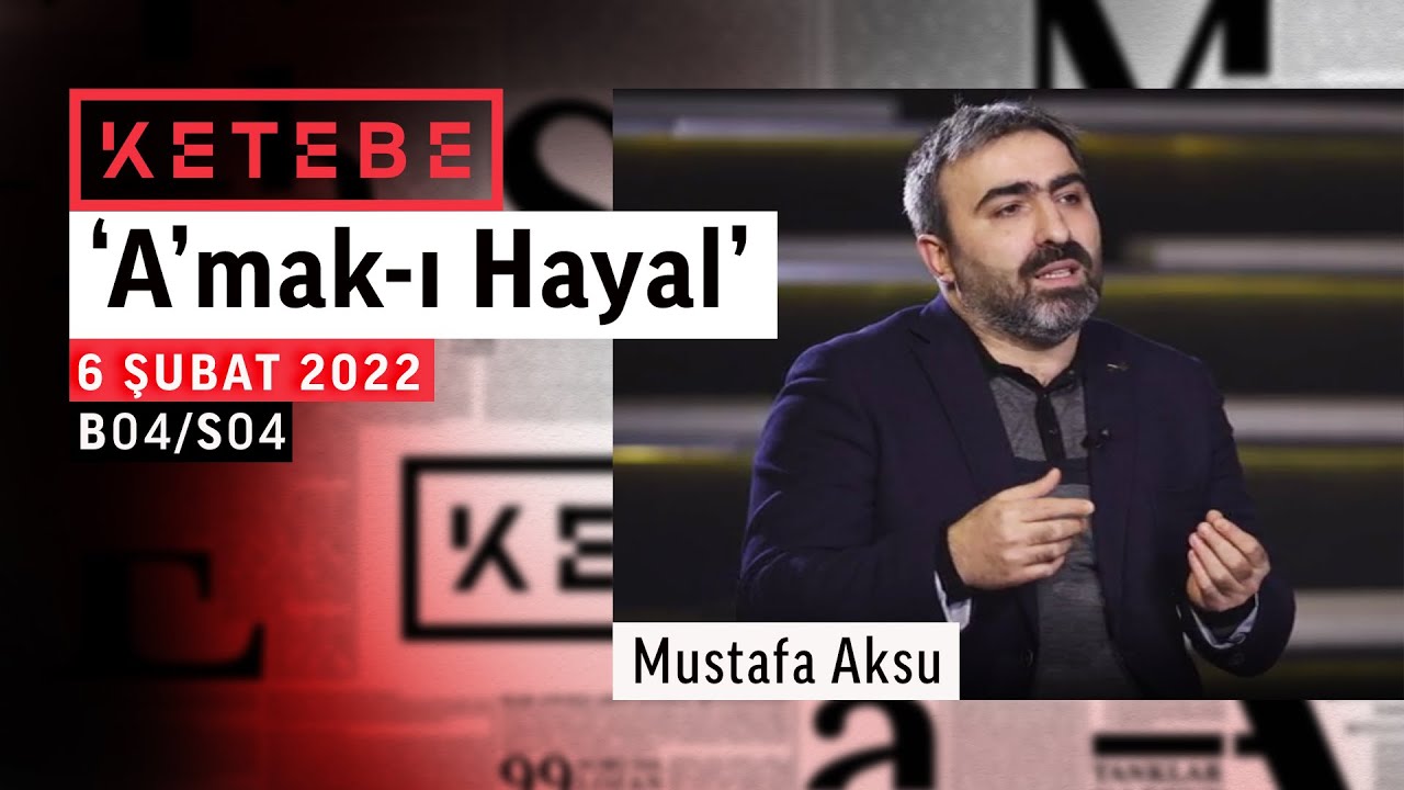 A’mak-ı Hayal nasıl bir eser? | Mustafa Aksu | Ketebe