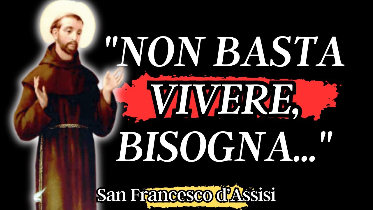 Le Frasi più belle di San Francesco d'Assisi che Ti aiutano ad Andare