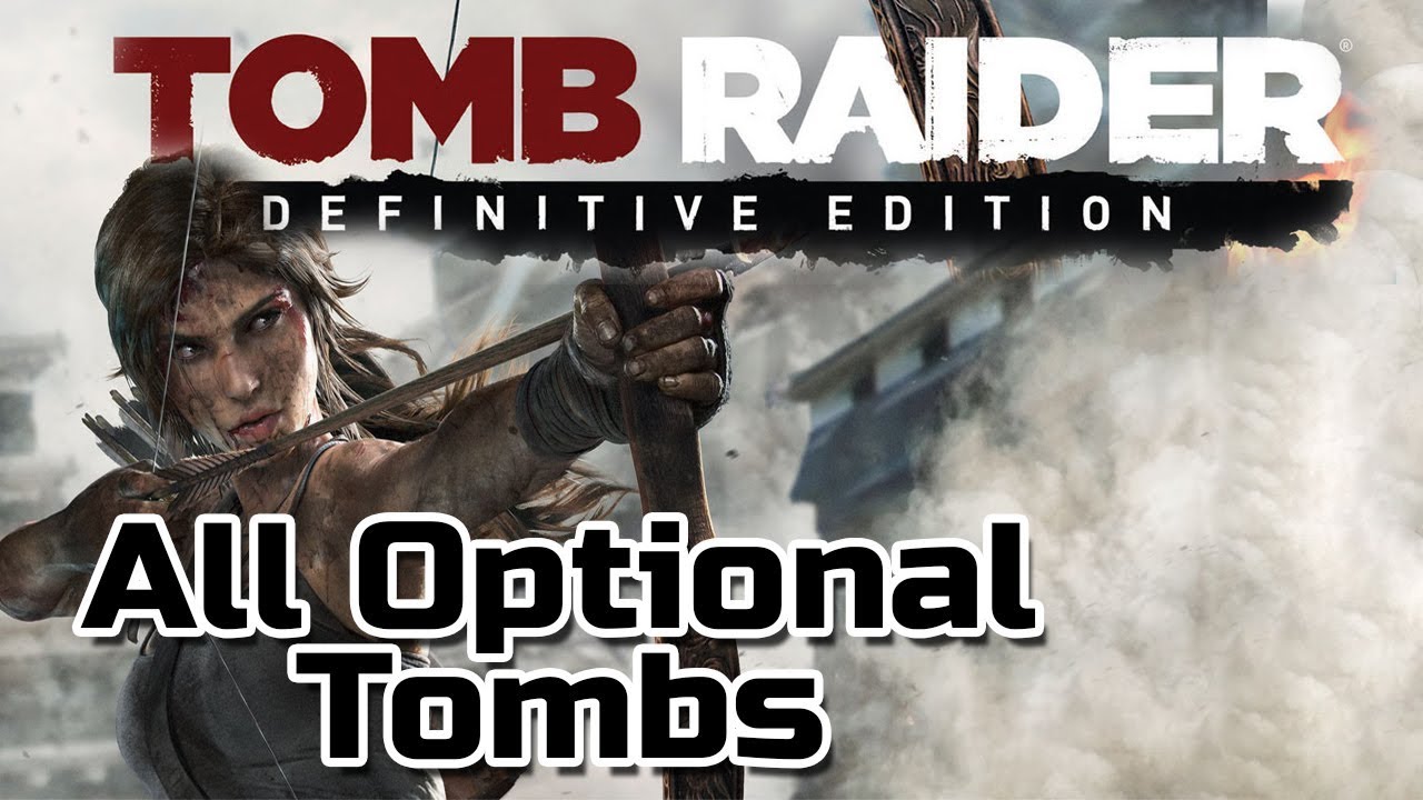 Tomb Raider Definitive Edition Gameplay Walkthrough All Optional Tombs tomb-raider-definitive-edition-gameplay-walkthrough-all-optional-tombs