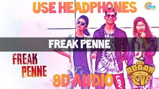 FREAK PENNE (8D AUDIO) FROM THE MALAYALAM MOVIE ORU ADAAR LOVE
