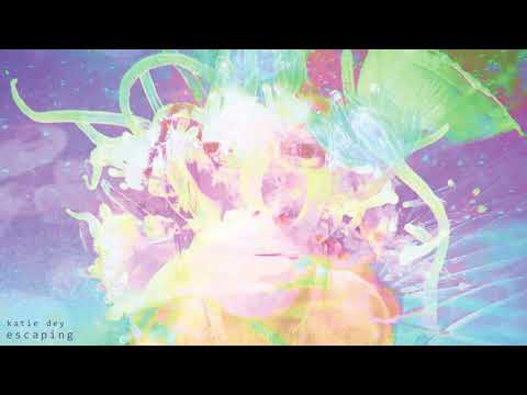 Katie Dey - "Escaping" (Official Audio)