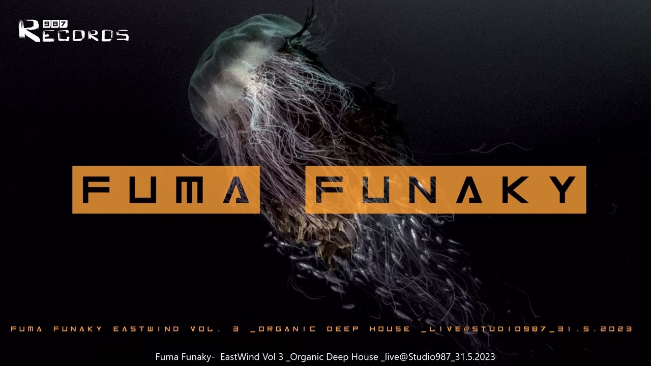 Fuma Funaky   EastWind Vol 3  Organic Deep House  live@Studio987 31 5 2023
