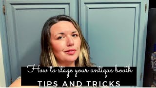 Tips and tricks on how to stage your antique booth