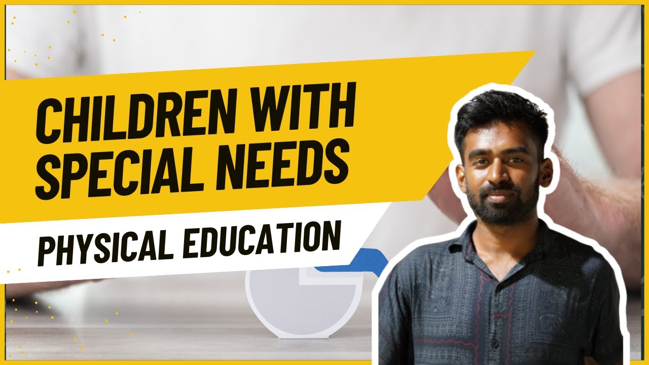Children with Special Needs (CWSN) in Physical Education ...