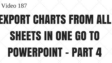 Learn Excel - Video 187 - VBA- Export charts from every sheet to MS Powerpoint -Part 4