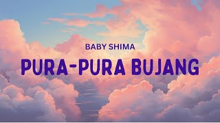 Baby Shima - Pura-Pura Bujang (Video Lirik)