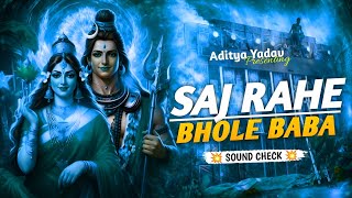 Saj Rahe Bhole Baba Sound Check   High Quality Sound Check  Mahashivratri Special