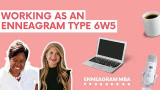 Working as an Enneagram Type 6 Wing 5