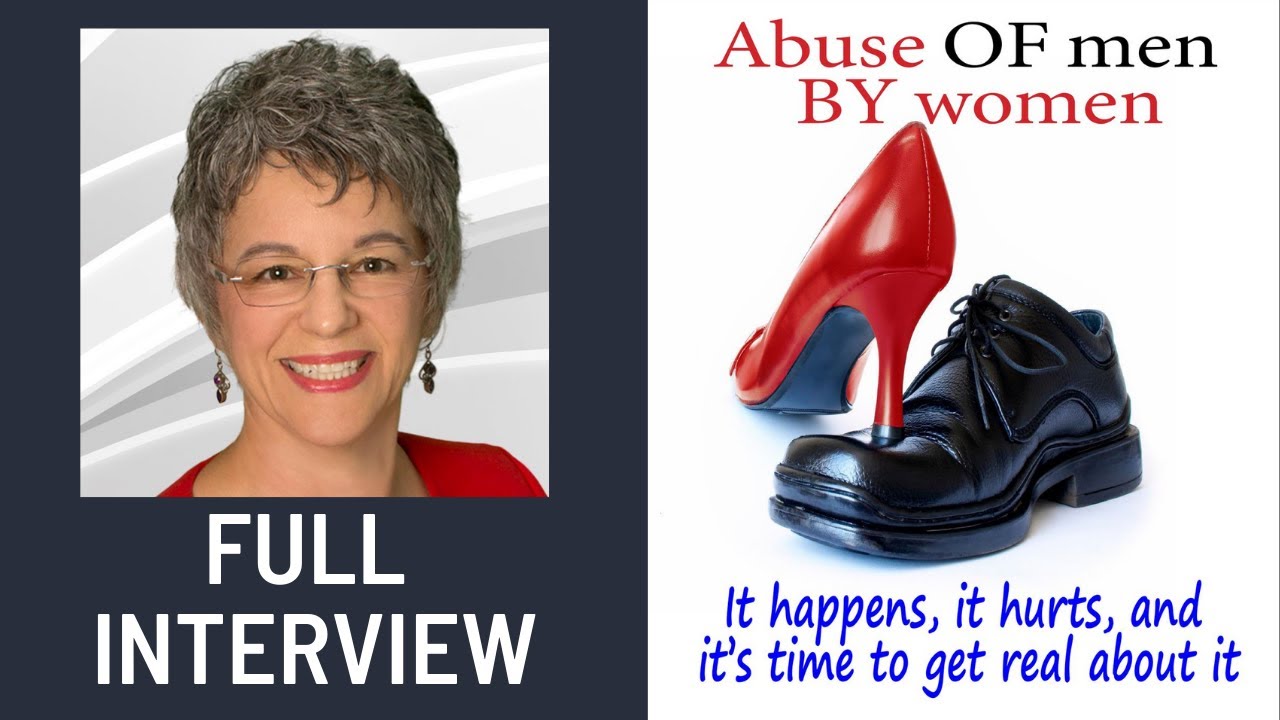 ABUSE OF MEN BY WOMEN | Why It Happens & Why We're Blind to It | Ann Silvers Full Interview