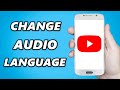 How to Change Audio Language in Youtube Videos (2024)
