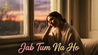 Jab Tum Na Ho | Soft Emotional Ballad | Heart Touching Hindi Song 2025 screenshot 4