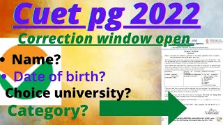 cuet pg correction window open 2022 | how to edit cuet pg application form | order of university |