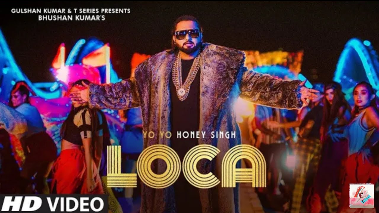 Loca Full Song Yo Yo Honey Singh Loca Yo Yo Honey Singh New Song 2020 Human Talent 