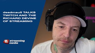 deadmau5 Talks Twitch and the Richard Devine of Streaming