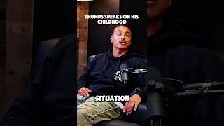 Thumps Speaks On His Childhood.