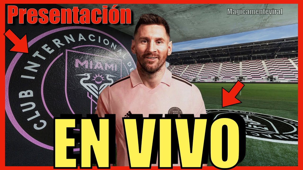 Presentación de Lionel Messi en Inter Miami ver en vivo hoy 🔴 canales ...
