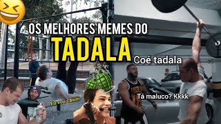 OS MELHORES MEMES DO TADALA 😂 - COÉ TADALA KKKK TENTE NÃO RIR MEMES MAROMBA