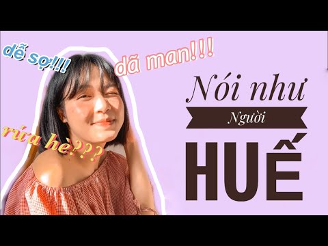 Video GIỌNG HUẾ| Nói như người Huế!!! - youtube