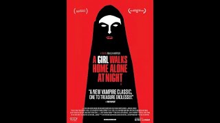 A Girl Walks Home Alone At Night 2014