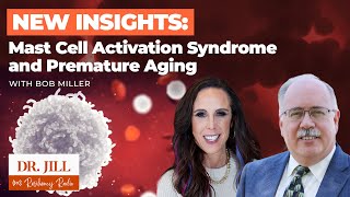 270: Resiliency Radio with Dr. Jill: New Insights in MCAS &amp; Premature Aging -  “The O’Hara Syndrome”