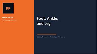 Positioning 6: Foot, Ankle, and Leg | ARRT Registry Prep