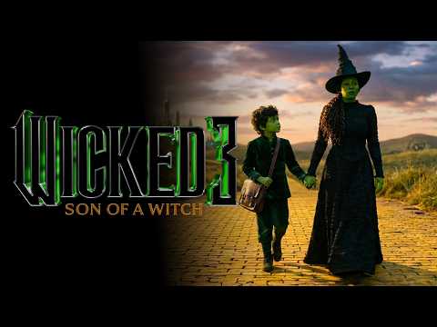 WICKED Part 3 (2027) | "Son of a Witch" - Fan Concept Trailer