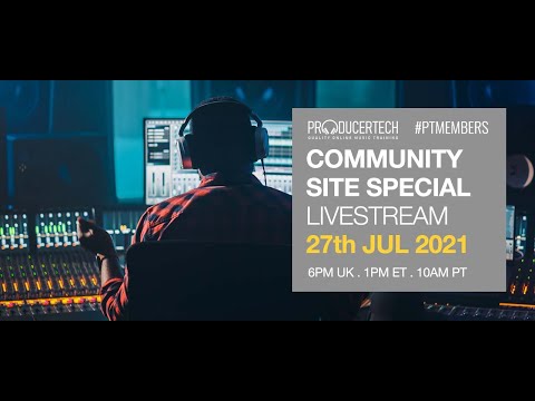 Member Livestream - Community Site Special - Tue 27th July 18.00 BST