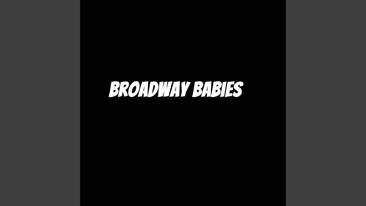 Broadway Babies