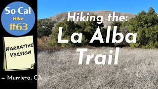 Hike #63N:  The La Alba Trail, Murrieta, CA (Narrative Version)