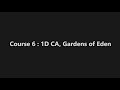 Artificial Life, Lecture 6 : 1D CA, Gardens of Eden