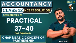 Day 18 । Practical Qns 37-40 । Chap 1। Class 12 Account