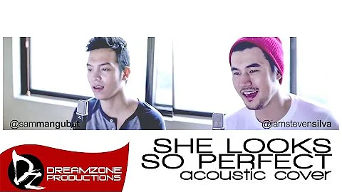 She Looks So Perfect - Sam Mangubat & Steven Silva
