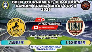 LAMBOYA FC vs BLACK HORSE FC | DANDIM CUP Sumba Barat 2026 |