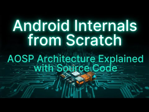 Android Internals From Scratch | Episode 2 | AOSP Architecture ...