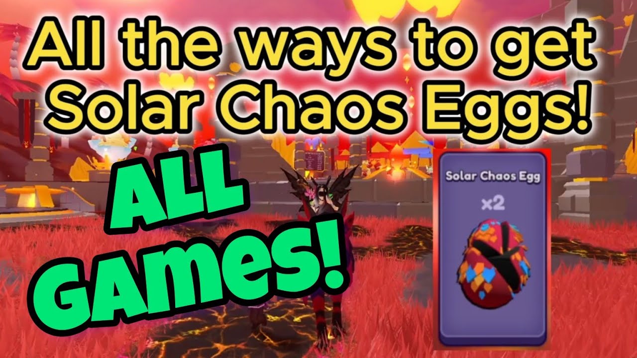 FAST Solar Chaos Eggs ALL The Ways To Get Them Fast And Easy Dragon fast-solar-chaos-eggs-all-the-ways-to-get-them-fast-and-easy-dragon