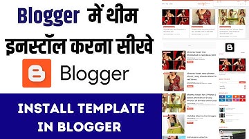how to install template in blogger 2021 - blogger me theme kaise lagaye | blogger free templates
