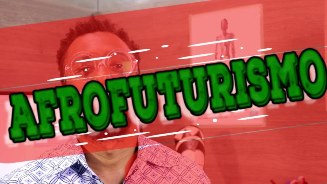 AFROFUTURISMO #1 - O Grande Vídeo que vocês estavam esperando