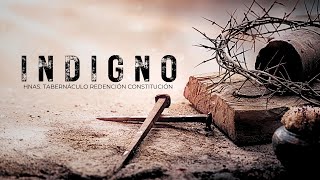 Indigno - Hnas. Tabernáculo Redención Constitución