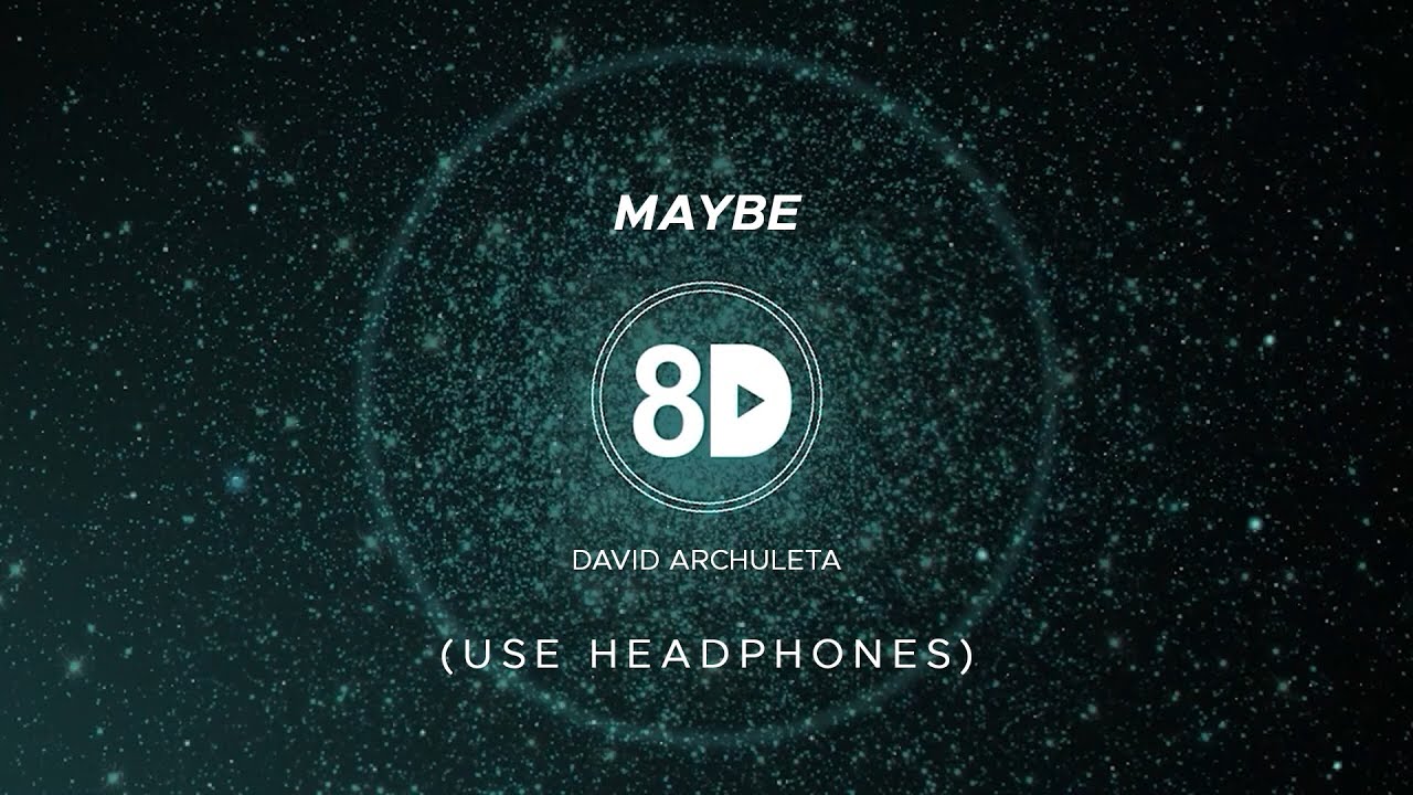 David Archuleta - Maybe (8D Audio) - YouTube