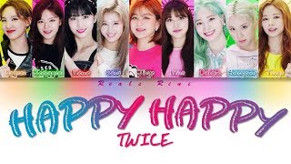 HAPPY HAPPY - TWICE (트와이스) [Color Coded Lyrics Kan|Rom|Indo]