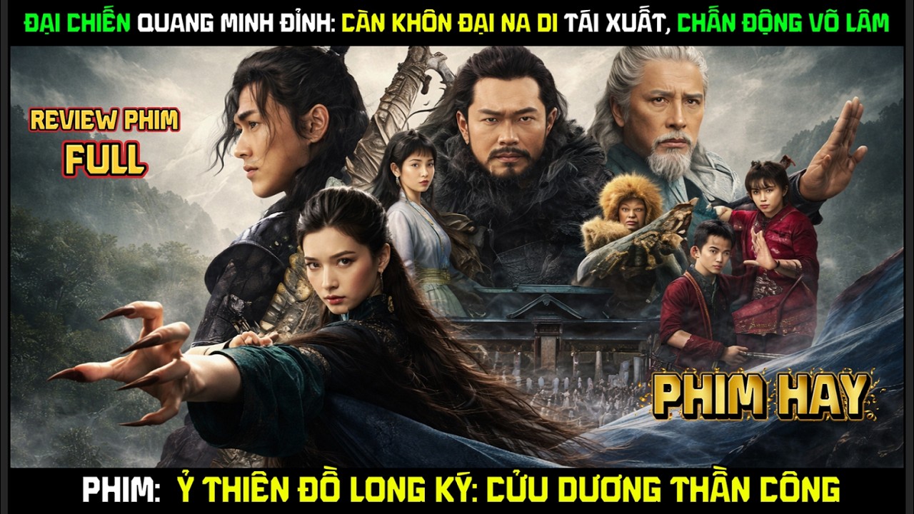 Review Phim Ỷ Thiên Đồ Long Ký: Cửu Dương Thần Công (2022) - Trương Vô Kỵ Tái Xuất Giang Hồ!