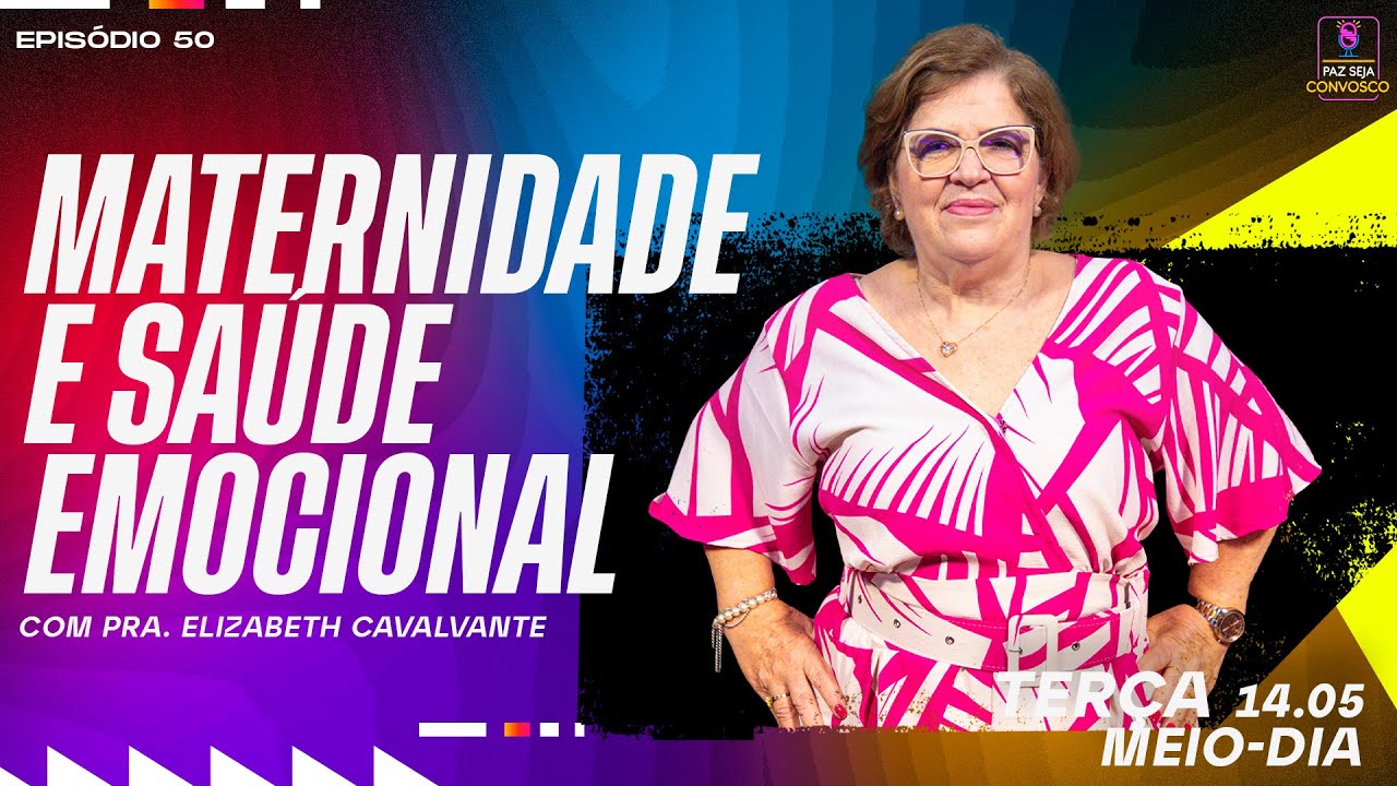 Como lidar emocionalmente ao pós-parto e dificuldades da maternidade - Paz Seja Convosco PodCast #50